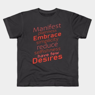 Manifest plainness, embrace simplicity, reduce selfishness, have few desires | Mind power Kids T-Shirt